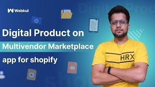 How to add Digital Product on Multivendor Marketplace app for shopify by Webkul