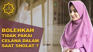 Hukum Tidak Memakai Celana Dalam saat Sholat Bolehkah?