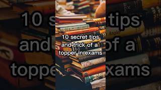 10 secret tricks of a topper in exams 99.9% toppers #viral #study