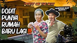 SURPRISE RUMAH BARU DI PIK BUAT IBUKU #DoditOnTheWay Eps 7