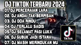 DJ TIKTOK TERBARU 2024 • DJ PERCERAIAN DI UJUNG KEHANCURANDJ ANDAI TAK BERPISAHDJ FULL BASS VIRAL