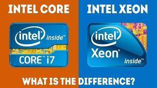 Intel Xeon vs Core - What Is The Difference? Simple Guide