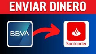 Cómo Transferir Dinero de BBVA a Santander Paso a Paso