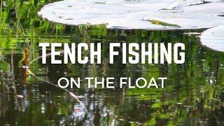 FLOAT FISHING FOR TENCH