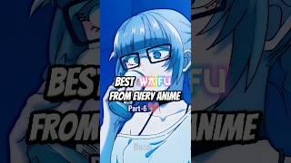 Best Waifu From Every Anime #anime #amv #shorts #animeedits #trending
