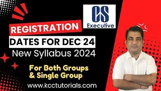 CS Executive Registration Dates for Dec 2024  CS Executive Dec 24 last date for registration