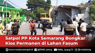 Satpol PP Kota Semarang Bongkar Kios Permanen di Lahan Fasum