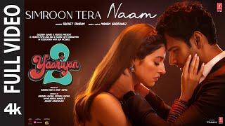 Simroon Tera Naam Full Video Yaariyan 2  Divya Yash  Manan Sachet  Radhika Vinay Bhushan K