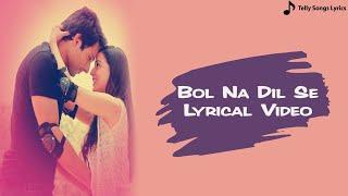 Bol Na Dil Se Song  Bairi Jiya Tumpe Piya Machle  Duet Version  Lyrical Video  Tumhari Paakhi