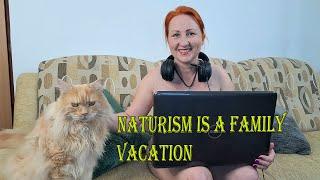 Naturism is a family holiday. Controversy on this issue. Naturism. Blogger nudist. Mila naturist.