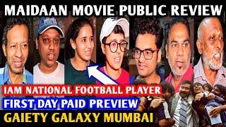 Maidaan Movie Public Review  First Day Paid Preview  Gaiety Galaxy  Ajay Devgn  Mumbai