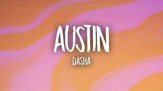 Dasha - Austin Lyrics  did your boots stop working did your truck break down