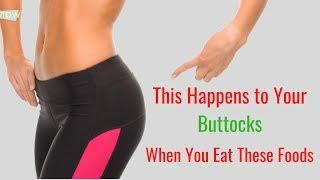 10 Foods That Will Make Your Buttocks Bigger