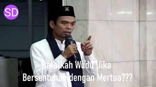 Batalkah Wudu Jika Bersentuhan dengan Mertua ?  Ustadz Abdul Somad Lc  MA