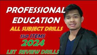 PROFESSIONAL EDUCATION  2024 LET REVIEWER RATIONALIZATION LET REVIEW DRILLS