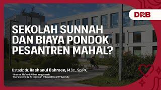 SEKOLAH SUNNAH DAN BIAYA PONDOK PESANTREN MAHAL?