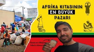 AFRİKANIN EN BÜYÜK PAZARI İKİ MİLYON KİŞİ BURADA