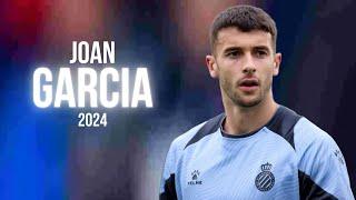 Joan Garcia 2024 ● RCD Espanyol ► Full Season Show