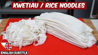 CARA MEMBUAT KWETIAU  RICE NOODLES YANG SIMPLE DAN MUDAH