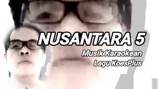 NUSANTARA 5 #musik_karaoke #lagu_koesPlus@djadjuliintip