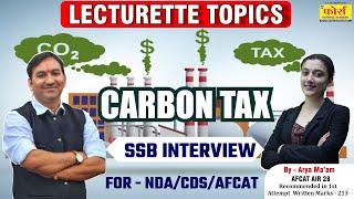 carbon tax  SSB Interview  SSB Interview Preparation  Lecturette topics  NDA  CDS  AFCAT