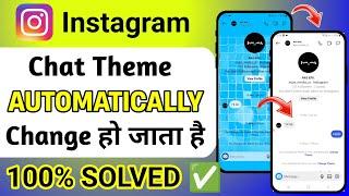 Instagram Chat Theme Automatically Change  insta chat theme automatically pahle jaisa ho jata hai