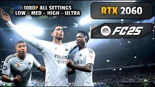 RTX 2060 - EA Sports FC 25  1080P All Settings