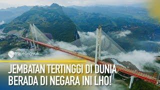 Jembatan Tertinggi di Dunia