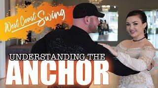 WEST COAST SWING ANCHOR - What Is It REALLY?