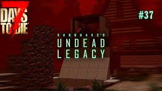 7 Days to Die Undead Legacy #37 - ПЕРЕД 6 ВОЛНОЙ - ПОСЛЕДНЯЯ СЕРИЯ - 7 days to die alpha 20