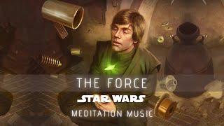 The Force  Ambient Meditation Music  #StarWars