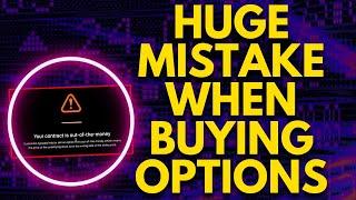 HUGE MISTAKE WHEN BUYING CALLS & BUYING PUTS  BUYING OPTIONS FOR BEGINNERS