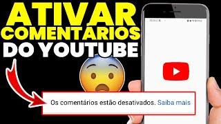 Como ATIVAR os COMENTÁRIOS do YOUTUBE pelo CELULAR