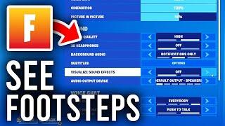 How To See Footsteps In Fortnite - Full Guide