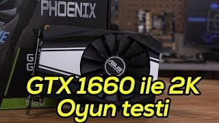 ASUS GTX 1660 inceleme   2Kda oyun oynatır mı?