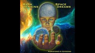 MARK JENKINS Space Dreams & Sequencers from the CD Space Dreams Remastered & Extended