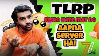 Shreeman Legend On TLRP Hate  Kisko Hate Mat Karo  Aaapna Server Or Aapne Log Hai 