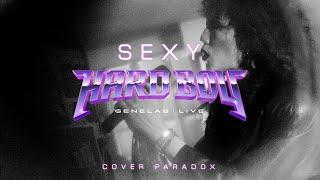 GeneLab LIVE  Hard Boy - Sexy  Original by PARADOX