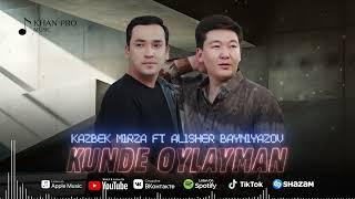 Kazbek Mirza ft Alisher Bayniyazov-Kunde oylayman  Казбек Мырза ft Алишер Байниязов-Күнде ойлайман