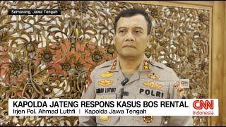 Kapolda Jateng Respons Kasus Bos Rental