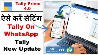 How to Enable WhatsApp in tally prime 4.0  Tally WhatsApp Setting  tally prime 4.0