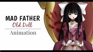 MV Old Doll Mad Father - ANIMATION