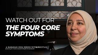 EP 7  Aches of the Soul The Four Core Symptoms  Maristan Ramadan 2024 Series