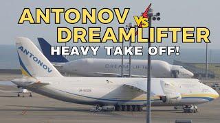 ANTONOV & DREAMLIFTER TAKE OFF AT NAGOYA AIRPORT HEAVY DUO