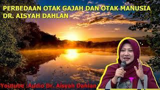 PERBEDAAN OTAK GAJAH DAN OTAK MANUSIA DR  AISYAH DAHLAN