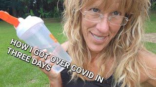 HOW I GOT OVER COVID IN 3 DAYS