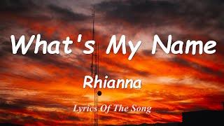 Whats My Name? - Rihanna ft. Drake Lyrics