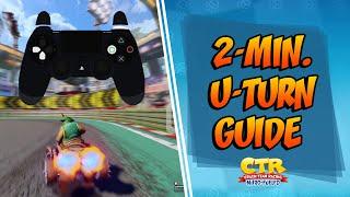 2-MINUTE GUIDE TO ULTRA TURN U-TURN - Crash Team Racing Nitro Fueled CTRNF