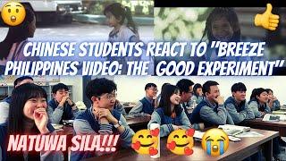 CHINESE STUDENTS REACT TO BREEZE PHILIPPINES VIDEO THE GOOD EXPERIMENTS- NATOUCH SILA AT NATUWA