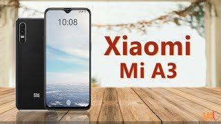 Xiaomi Mi A3 Official Video Release Date Price 32MP Selfie Camera First Look Launch Trailer